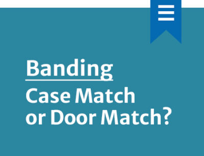 Decor | Banding: Case Match or Door Match?