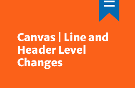 Canvas | Line and Header Level Changes