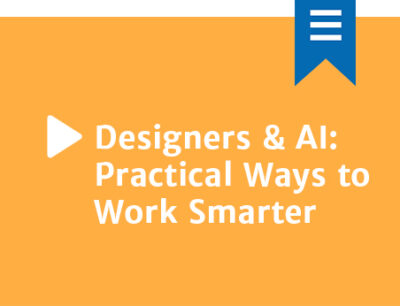 Designers & AI: Practical Ways to Work Smarter