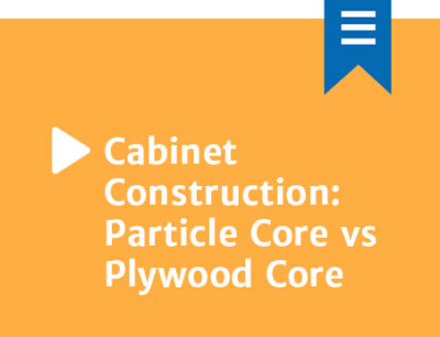Cabinet Construction: Particle Core vs Plywood Core