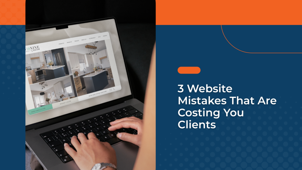 3 website mistakes that are costing you clients