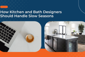 slow seasons for kitchen and bath designers