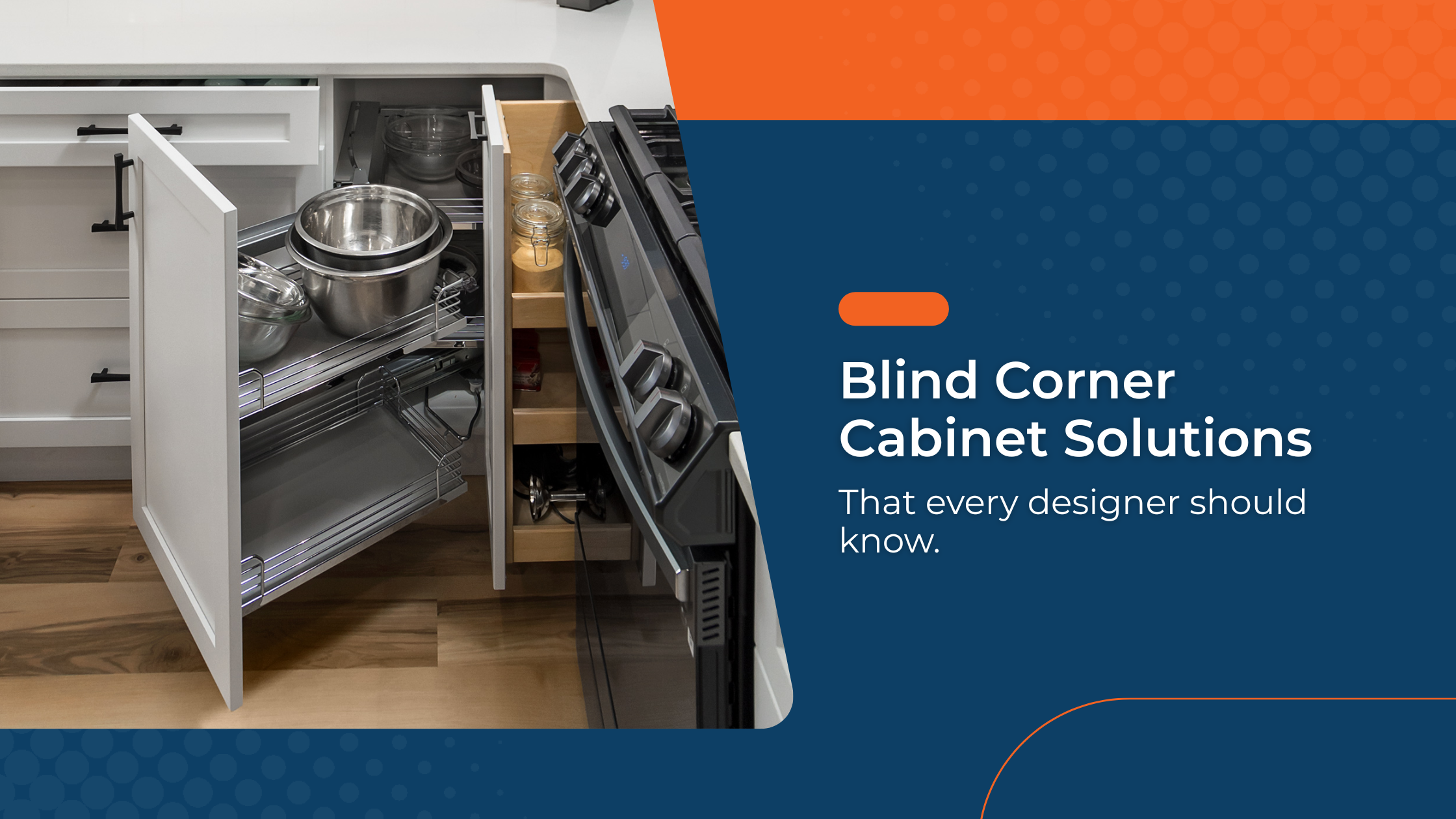 blind corner cabinet guide for kitchen designers