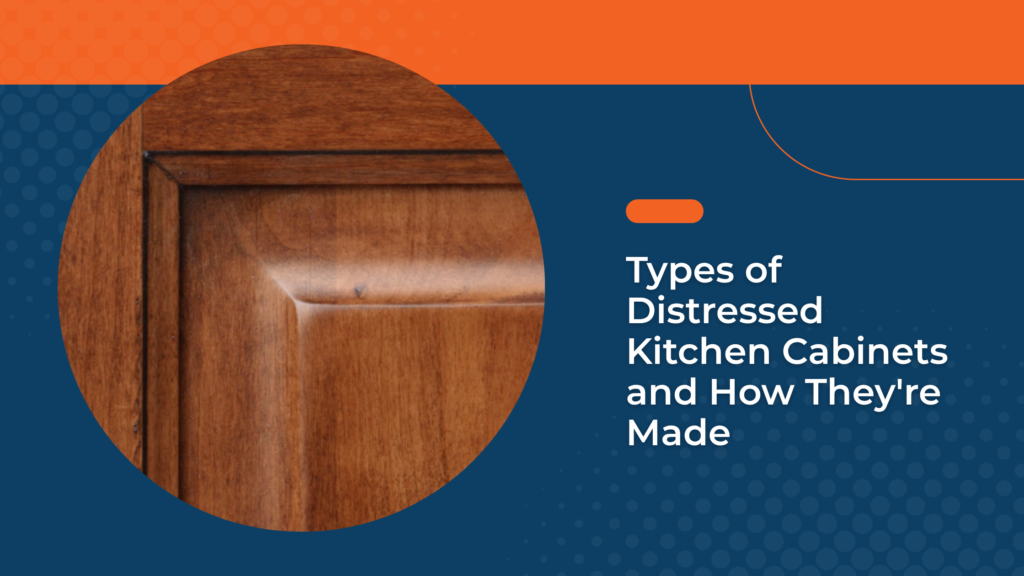 Types of Distressed Kitchen Cabinets and How They're Made