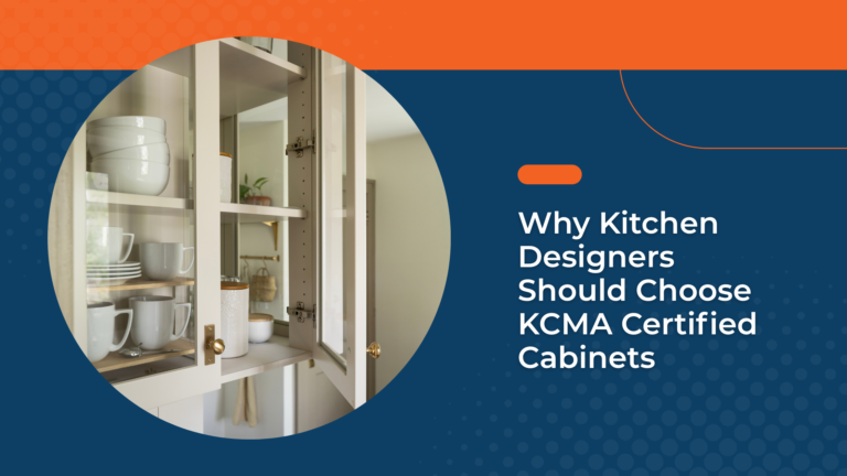 Why Kitchen Designers Should Choose KCMA Certified Cabinets